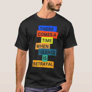 Camiseta Chegou Um Momento Em Que O Silêncio É A Inspir Tra