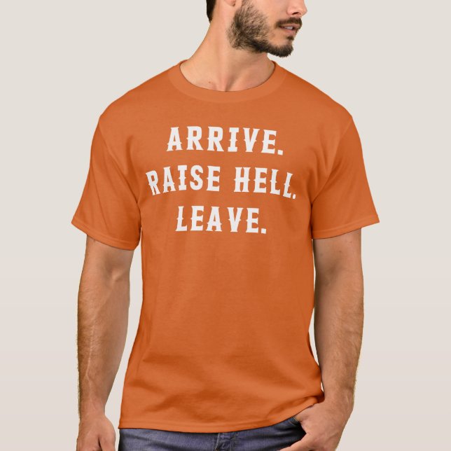 Camiseta Chegue Levante o Inferno Deixe a garota (Frente)