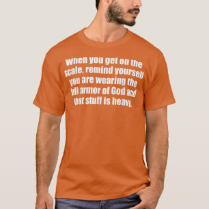 Camiseta Cheio armor de Deus é pesado na escala engraçada C