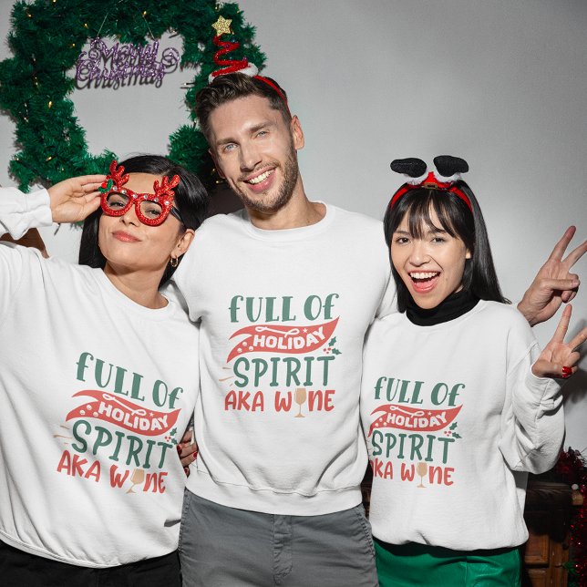 Camiseta Cheio de natal e natal de vinho (Full of holiday spirit aka wine christmas sweatshirt
)