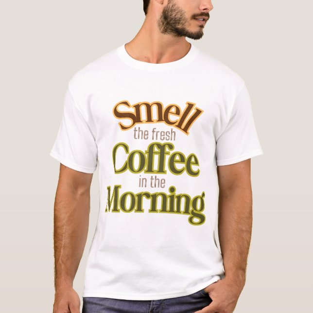Camiseta Cheire o café fresco de manhã (Frente)