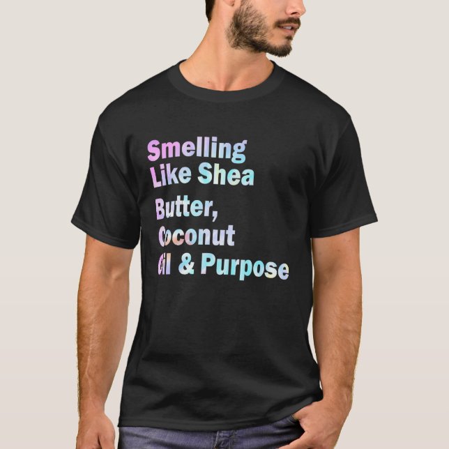 Camiseta Cheiro De Óleo De Coco De Manteiga De Xá E Propósi (Frente)