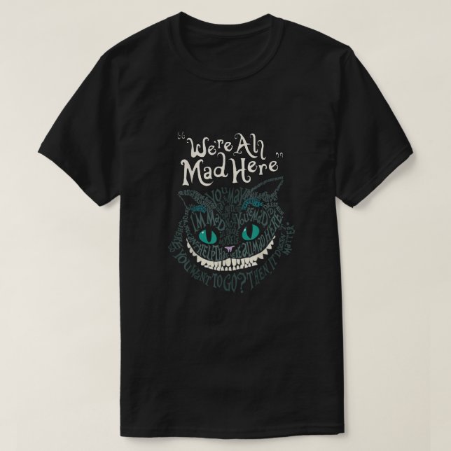 Camiseta Cheshire Alice Cat Estamos Todos Brincados Aqui Ma (Frente do Design)