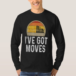 Camiseta Chess I ve got Movs Player Game Chess Piece