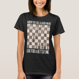 Camiseta Chess Lovers Dizendo Quando Você Vê Uma Boa Cotaçã