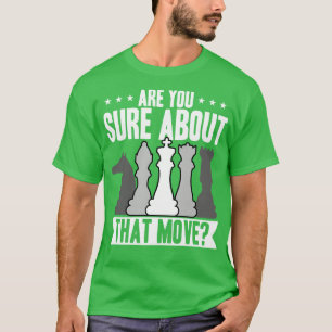 Camiseta Chess, Você Tem Certeza Dessa Movimentação