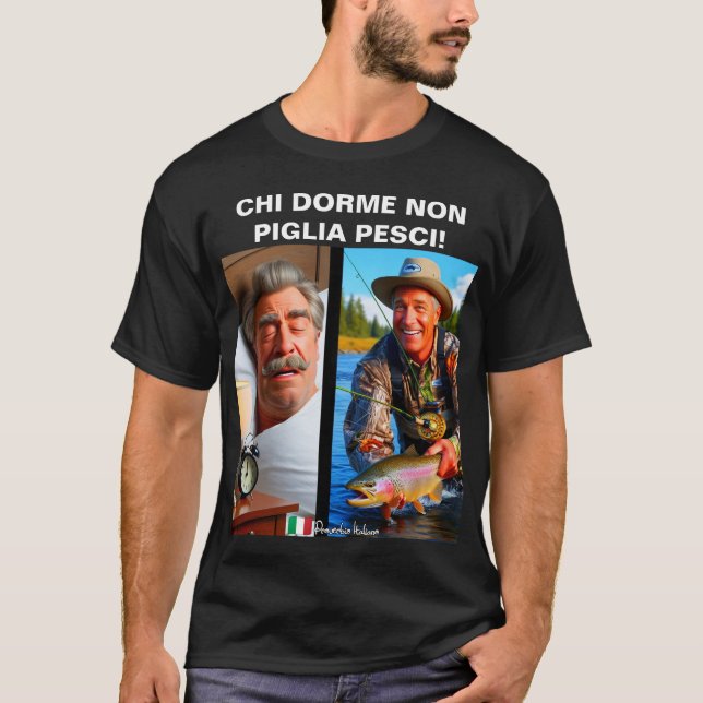Camiseta Chi dorme non piglia pesci! (Frente)