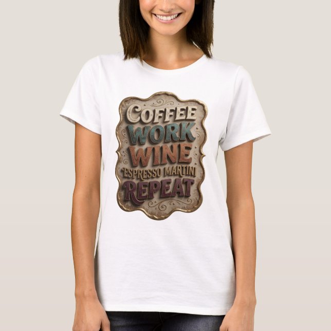 Camiseta Chic Ouro CAFÉ TRABALHO VINHO ESPRESSO MARTINI REP (Frente)