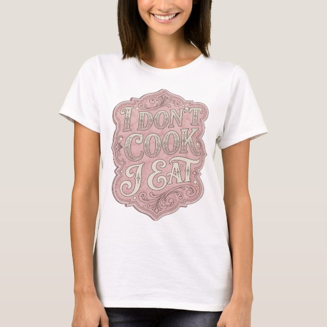 Camiseta Chic Rosa NÃO COZINHO COMO Design Gráfico (Frente)