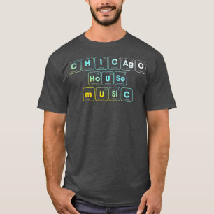Camiseta Chicago House Music Electronic Dance DJ EDM