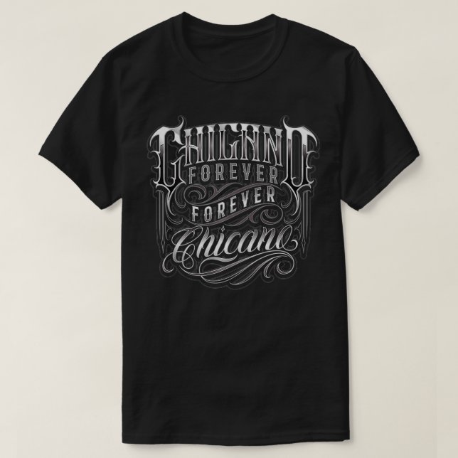 Camiseta Chicano Forever Chicano Em Lowrider Script (Frente do Design)