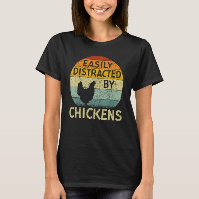 Camiseta Chicken  Easily Distracted By Chickens (Frente)