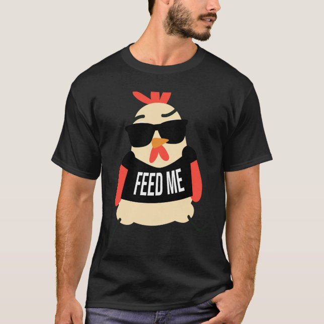 Camiseta Chicken Feed Me   (Frente)