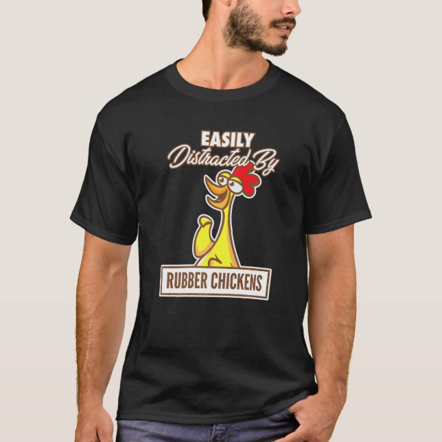 Camiseta Chicken I Easily Distracted By Rubber Chickens (Frente)