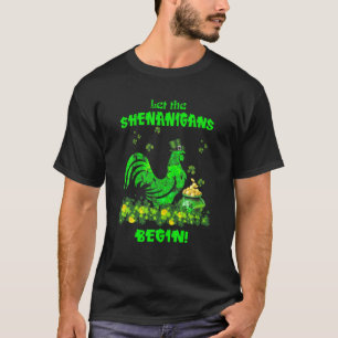 Camiseta Chicken Let The Shenanigans Begin Gift For Patrick