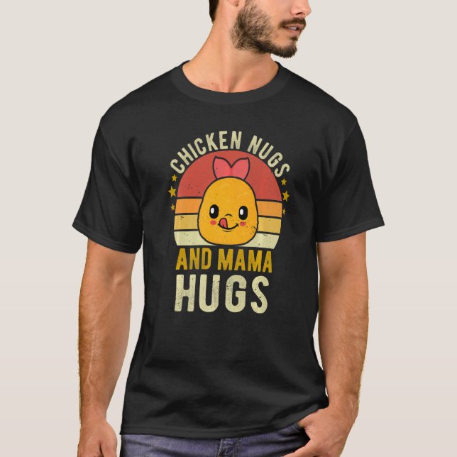 Camiseta Chicken Nugs and Mama Hugs Toddler for Chicken Nug (Frente)