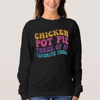 Camiseta Chicken Pot Pie Three Of My Favorite Things  Pot P