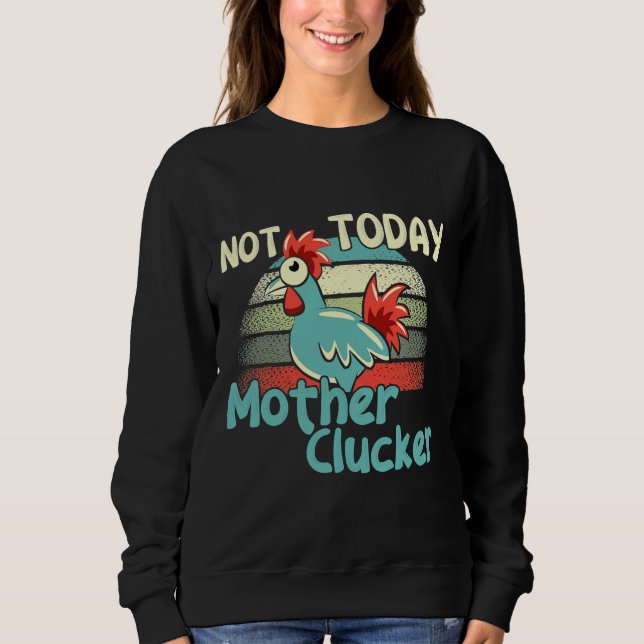 Camiseta Chicken Puns Hoje Não Mãe (Frente)