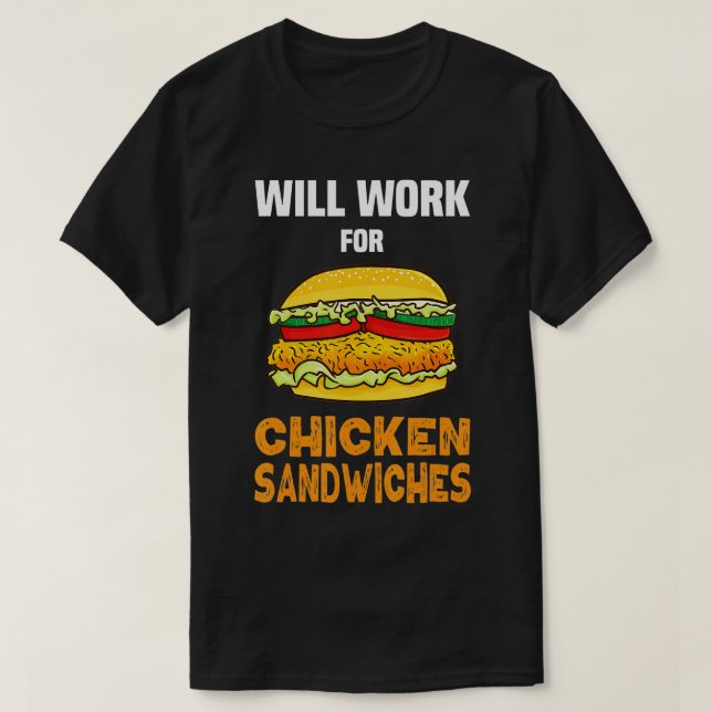 Camiseta Chicken Sandwich Funny Trabalhará Para Chicken Bur (Frente do Design)