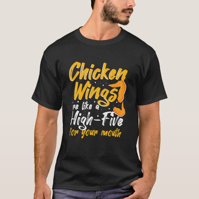Camiseta Chicken Wings Food - Chicken Wings are like a HIGH (Frente)