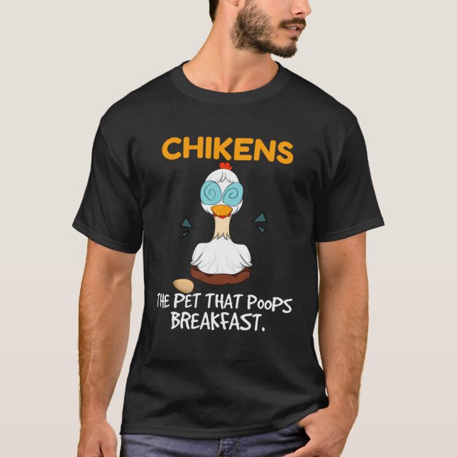 Camiseta Chickens The Pet That Poops Breakfast  Farming Chi (Frente)