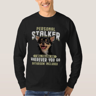 Camiseta Chihuahua Acompanhante Pessoal Eu Vou Seguir Você