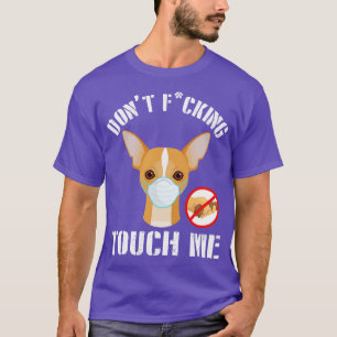 Camiseta Chihuahua Cachorro Com Máscara Rosto Não Me Dura
