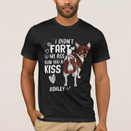 Camiseta Chihuahua Didnt Fart Kiss Dog