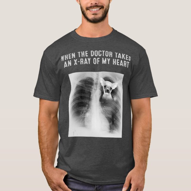 Camiseta ChIHUAHUA Dog Doutor Toma XRay Do Meu Coração (Frente)