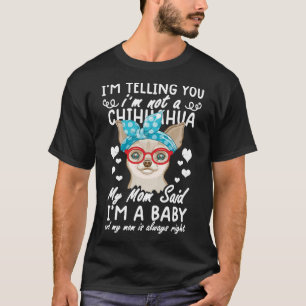 Camiseta Chihuahua Dog Eu Não Sou Chihuahua Minha Mãe Disse