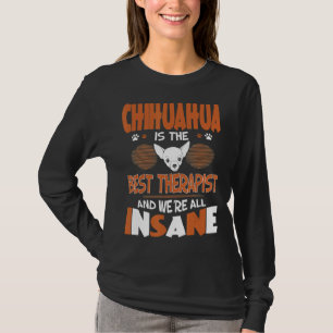 Camiseta Chihuahua é o melhor terapeuta que todos somos ins