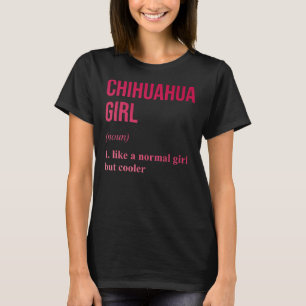 Camiseta Chihuahua Girl Funny Dizendo Estado Chihuahua