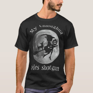 Camiseta Chihuahua Halloween Shirts My Chihuahua Rides Shot