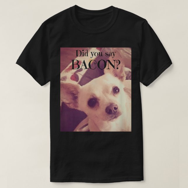 Camiseta Chihuahua Jack Chi Cog Bacon Tshirt  (Frente do Design)