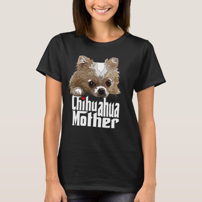 Camiseta Chihuahua Mãe Chiwawa Cachorro De Longa Cabeça Mãe (Frente)