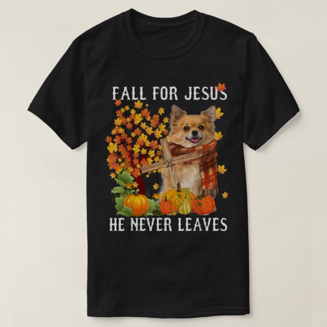 Camiseta Chihuahua outono Cai Por Jesus Que Ele Nunca Sai11 (Frente do Design)