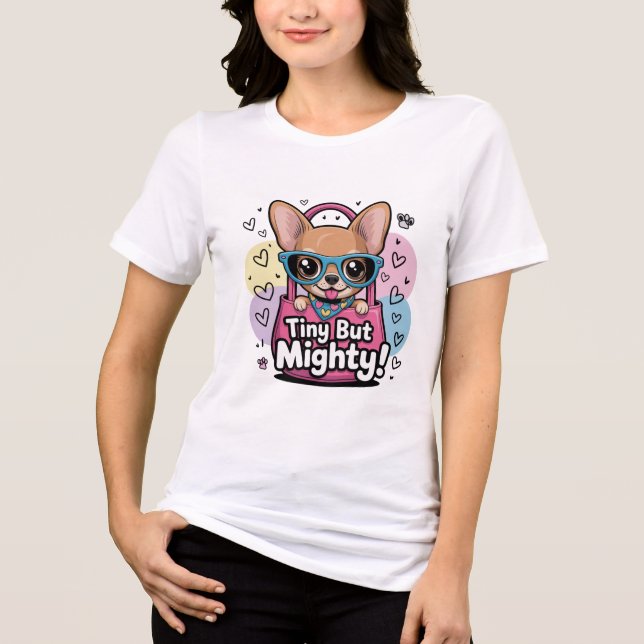 Camiseta Chihuahua Pequena mas Poderosa (Frente)