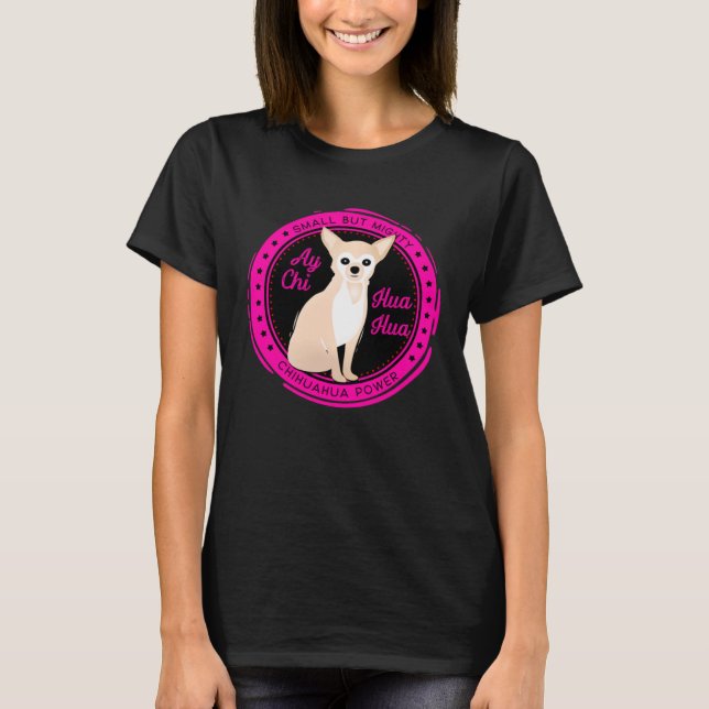Camiseta Chihuahua Pequeno Mas Poderoso (Frente)