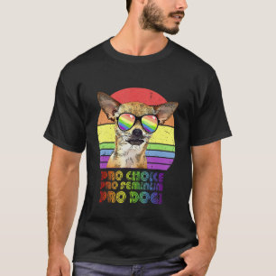 Camiseta Chihuahua Pro Choice Pro Feminismo Pro Cães Lgbtq 