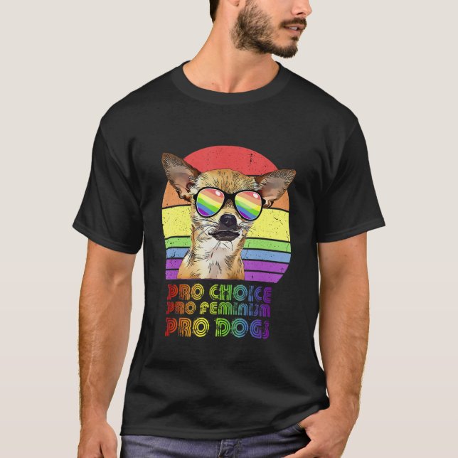 Camiseta Chihuahua Pro Choice Pro Feminismo Pro Cães Lgbtq  (Frente)