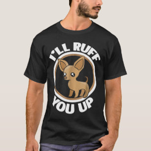 Camiseta Chihuahua Ruff Você Cama Pequeno