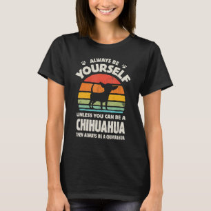Camiseta Chihuahua sempre é você mesmo Retro Vintage 60s 70