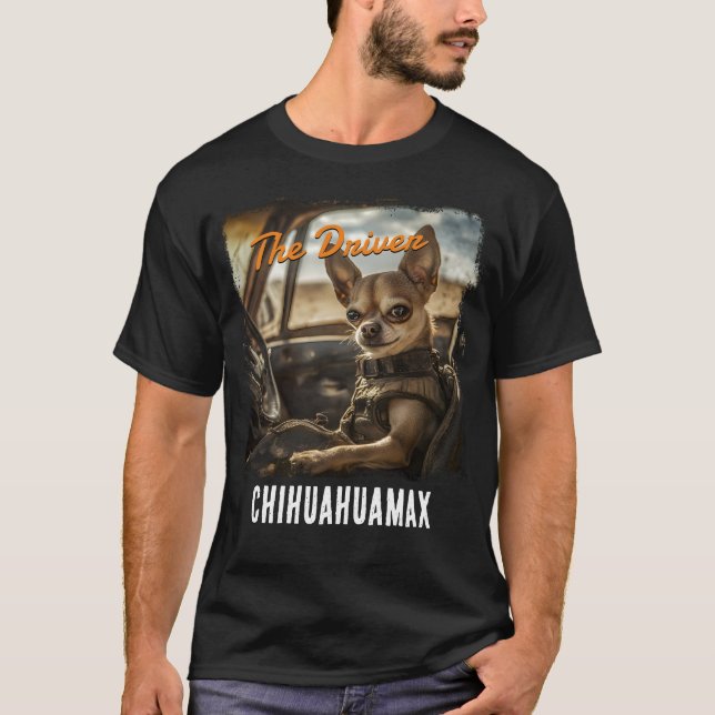 Camiseta Chihuahua The driver Fury: Mad Edition" (Frente)
