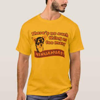 Camiseta "Chihuahuas demais "