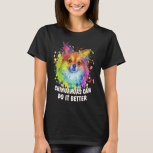 Camiseta Chihuahuas pode fazer melhor que um brinquedo de c