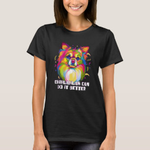 Camiseta Chihuahuas pode fazer melhor que um brinquedo de c