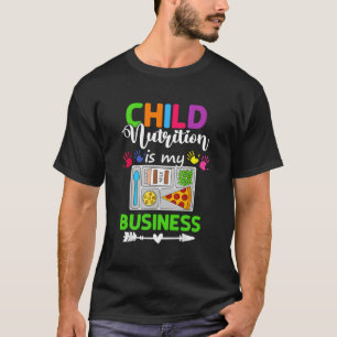 Camiseta Child Nutrition É My Business Cafteria Worker Lu
