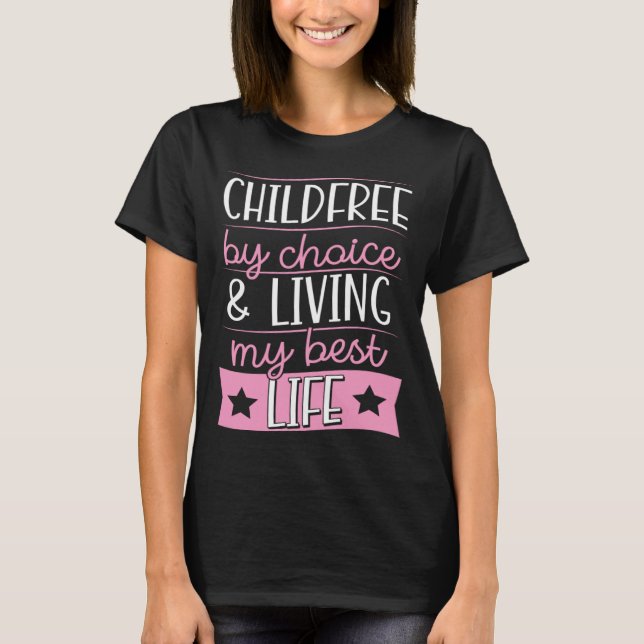 Camiseta Childfree By Choice And Living My Best Life (Frente)
