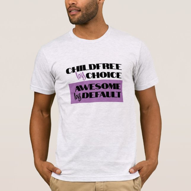 Camiseta Childfree by Choice, Incrível por Padrão (Frente)
