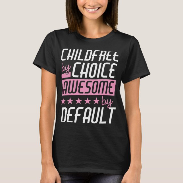 Camiseta Childfree by Choice Incrível Por Padrão (Frente)